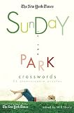 The New York Times Sunday in the Park Crosswords: 75 Pleasurable Puzzles