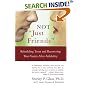 NOT "Just Friends": Rebuilding Trust and Recovering Your Sanity After Infidelity