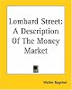 Lombard Street.  A Description of the Money Market