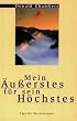Mein �u�erstes f�r sein H�chstes. T�gliche Betrachtungen