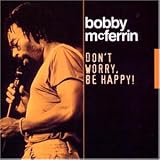 Don'T Worry,Be Happy - Bobby Mcferrin