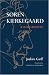 Soren Kierkegaard: A Biography