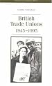 British Trade Unions and Government, 1945-1995 (Documents in Contemporary History)