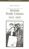 British Trade Unions and Government, 1945-1995 (Documents in Contemporary History)
