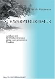 Produkt-Bild: Schwarztourismus: Analyse und Gr&ouml;ssenbestimmung eines (non-) existenten Marktes