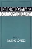 By David W. Loring - INS Dictionary of Neuropsychology: 1st (first) Edition