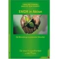EMDR in Aktion: Die neue Kurzzeit-Therapie in der Praxis