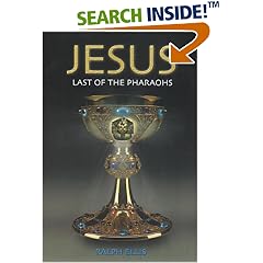 Jesus, Last of the Pharaohs: Jesus Was an Egyptian Prince in Exile (Egyptian Testament)