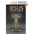 Jesus, Last of the Pharaohs: Jesus Was an Egyptian Prince in Exile (Egyptian Testament)