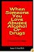 When Someone You Love Abuses Alcohol or Drugs - A Guide for Kids