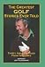 The Greatest Golf Stories Ever Told: Thirty Amazing Tales from the Links