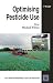 Optimising Pesticide Use (Wiley Series in Agrochemicals & Plant Protection)