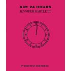 Air: 24 Hours : Jennifer Bartlett by Deborah Eisenberg