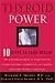   - Thyroid Power: Ten Steps to Total Health