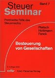 Steuer-Seminar Besteuerung von Gesellschaften. 68 praktische FĂ€lle mit ausfĂŒhrlichen Lösungen