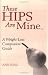 These Hips Are Mine: A Weight-Loss Companion Guide