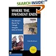 Where the Pavement Ends: One Woman's Bicycle Trip Through Mongolia, China and Vietnam by Erika Warmbrunn