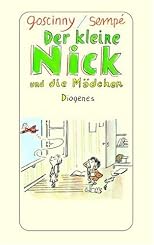 Der kleine Nick und die Mädchen: Siebzehn prima Geschichten (Diogenes Kinder Klassiker)