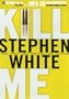 Kill Me (Alan Gregory Series)