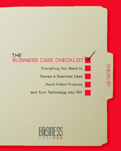 Best Price The Business Case Checklist: Everything You Need to Review a Business Case, Avoid Failed Projects, and Turn Technology into ROI