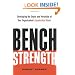 Bench Strength: Developing the Depth and Versatility of Your Organization's Leadership Talent
