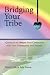 Book Bridging Your Tribe: Questions to Deepen Your Connection with Your Community and Yourself