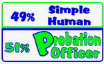 49% Simple Human 51% Probation Officer 11 oz. White Mug