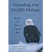 Defending Our Wildlife Heritage: The Life and Times of a Special Agent