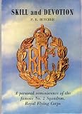 Skill and devotion : a personal history of the famous No.2 Squadron of the Royal Flying Corps
