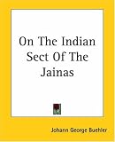 On The Indian Sect Of The Jainas