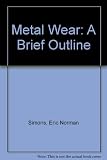 Metal wear : a brief outline