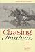 Book Chasing Shadows: Indians Along the United States-Mexico Border 1876-1911