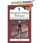 Mountain Biking Michigan: The Best Trails in Northern Lower Michigan (Mountain Biking Michigan's Best Trails)
