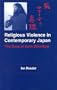 Religious Violence in Contemporary Japan: The Case of Aum Shinrikyo