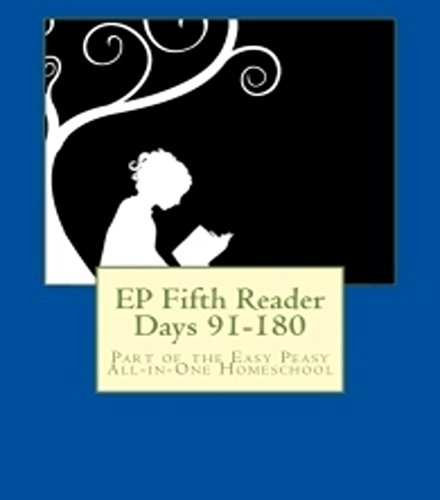 EP Fifth Reader Days 91-180: Part of the Easy Peasy All-in-One Homeschool (EP Reader Series Book 5)