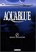 Aquablue, tome 7 : Étoile blanche, 2ème partie (Edition anniversaire) Aquablue, tome 7 : Étoile blanche, 2ème partie (Edition anniversaire)