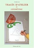 Revue Editions Vial  / Tracés d'atelier et géométrie. Tome 2