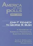 America At The Polls : A Handbook Of American Presidential Election Statistics