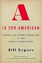 A Is for American: Letters and Other Characters in the Newly United States
