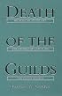 Death of the Guilds: Professions, States, and the Advance of Capitalism, 1930 to the Present