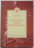Produkt-Bild: Schadenzauber und die Magie des Korpers: Hexenbilder der fr&uuml;hen Neuzeit (German Edition)