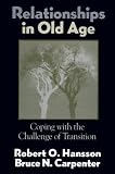 Relationships in Old Age: Coping with the Challenge of Transition