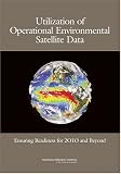 Utilization of Operational Environmental Satellite Data: Ensuring Readiness for 2010 and Beyond