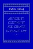 Authority, Continuity and Change in Islamic Law