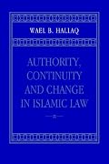 Authority, Continuity and Change in Islamic Law