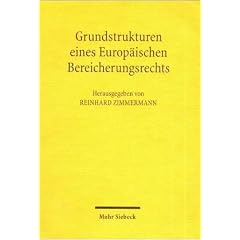 Grundstrukturen eines Europ�ischen Bereicherungsrechts: Tagung der privatrechtlichen Sektion der Deutschen Gesellschaft f�r Rechtsvergleichung in Dresden, September 2003