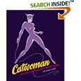 Catwoman: The Life and Times of a Feline Fatale
