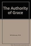 The authority of grace : essays in response to Karl Barth