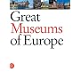 Great Museums of Europe: The Dream of the Universal Museum
