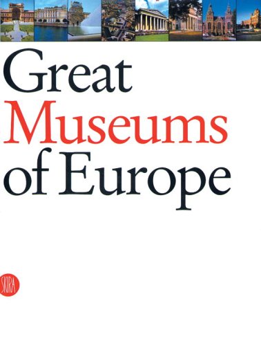 Great Museums of Europe: The Dream of the Universal Museum